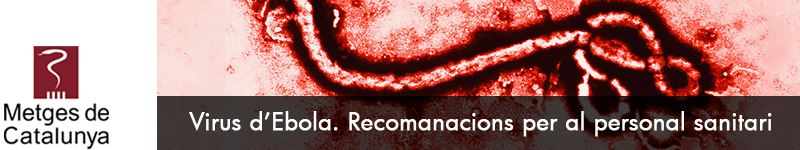 Virus d'Ebola. Recomanacions per al personal sanitari